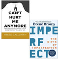 Can’t Hurt Me Anymore By Reese Callahan & The Gifts of Imperfection By Brené Brown 2 Books Collection Set