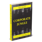 Corporate Jungle : Know The Hows of Office Power Plays by Rosa Kanter