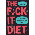 Anti Diet, Just Eat It, The F*ck It Diet [h], How Not To Die 4 Books Collection Set