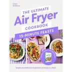 Ultimate Air Fryer 15 Minute Feasts, Slim 800 Hot Air Fryer,Quick & Easy 3 Books Colection Set
