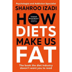 Shahroo Izadi Collection 3 Books Set(How Diets Make Us Fat, The Kindness Method &The Last Diet)