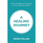 A Healing Journey Renzo Pellier,You Can Heal Your Life Louise L. Hay 2 Books Collection Set