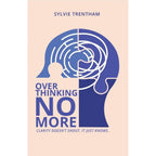 It's All In Your Body Dr Sula Windgassen,Overthinking No More Sylvie Trentham 2 Books Collection Set