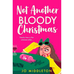 Christmas Murder Mysteries By Jo Middleton 2 Books Collection Set(Happy Bloody Christmas & Not Another Bloody Christmas)