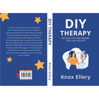 Diy Therapy : Because no one knows you like you do by Knox Ellery