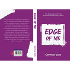 Edge of Me : Breaking Point That Becomes Becoming Point by Cormac Vale