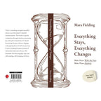 Everything Stays, Everything Changes : Make Peace With the Past Make Plans Anyway