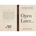 Open Later : Some Feelings Arrive Before You’re Ready to Feel Them by June Calder