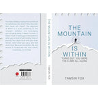 The Mountain Is Within : Turns Out, You Were The Climb All Along by Tamsin Fox