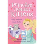 Princess Katie's Kittens Series 5 Books Collection Set By Julie Sykes (Pixie at the Palace, Bella at the Ball, Suki in the Snow, Poppy and the Prince and Ruby and the Royal Baby)