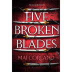 The Broken Blades Series 3 Books Collection Set By Mai Corland (Five Broken Blades, Four Ruined Realms and Three Shattered Souls)