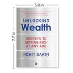 Unlocking Wealth: Secrets to Getting Rich at Any Age by Rohit Sarin h