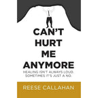 Can’t Hurt Me Anymore By Reese Callahan & The Gifts of Imperfection By Brené Brown 2 Books Collection Set