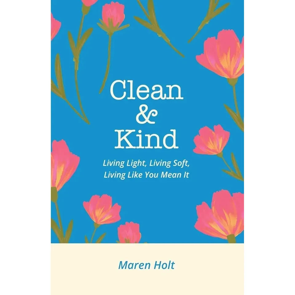Clean & Kind By Maren Holt, The Life-Changing Magic of Tidying By Marie Kondo 2 Books Collection Set