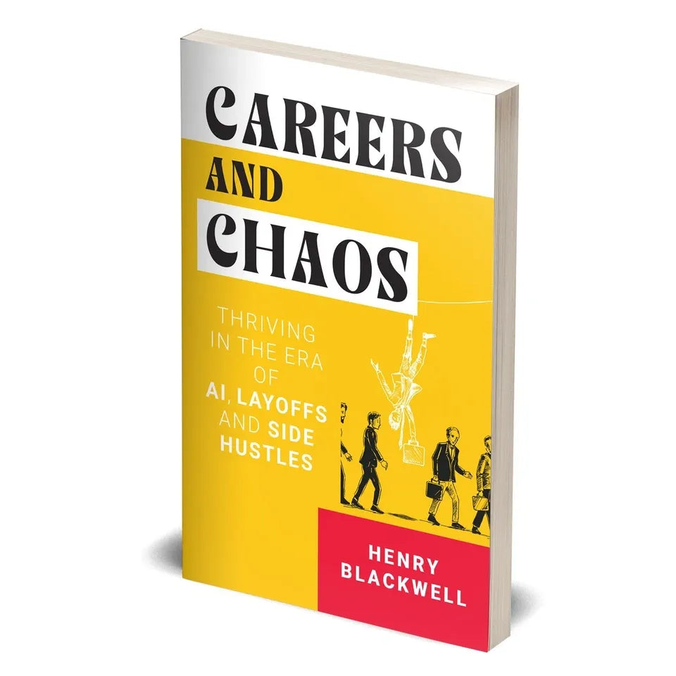 CAREERS AND CHAOS THRIVING IN ERA OF AI, LAYOFF SIDE by Henry Blackwell
