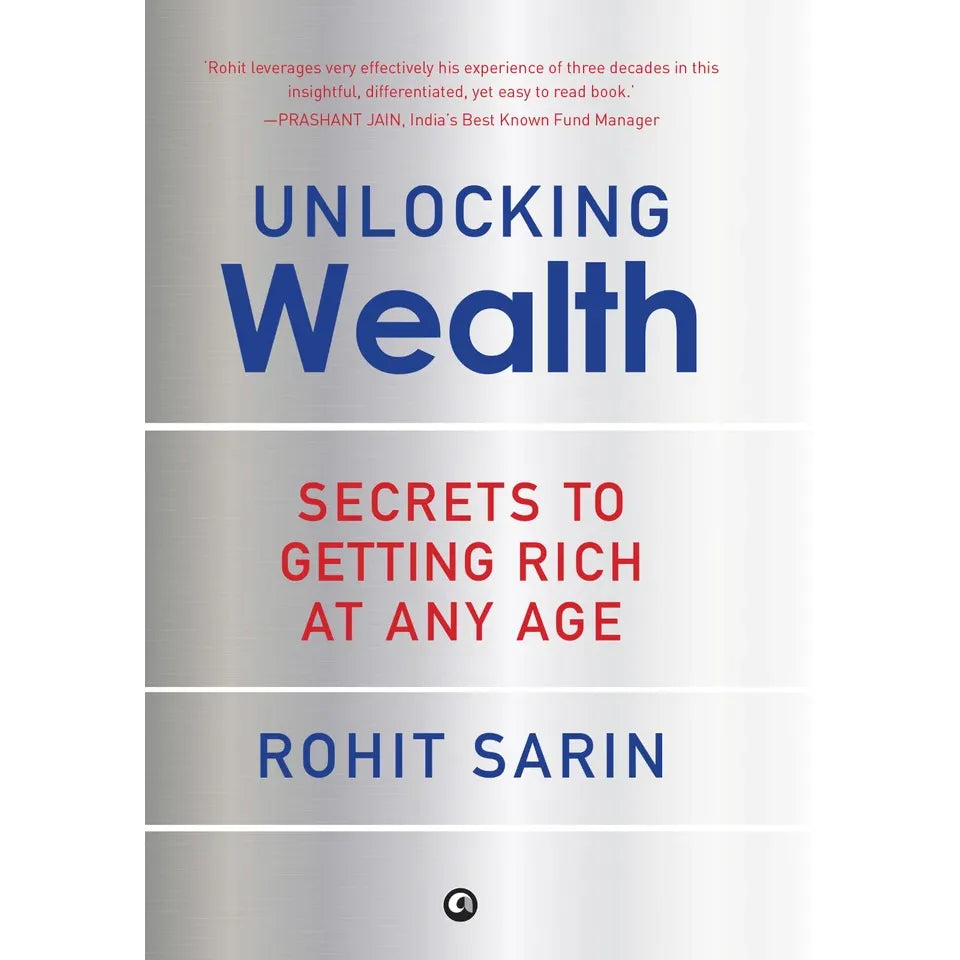 Unlocking Wealth: Secrets to Getting Rich at Any Age by Rohit Sarin h