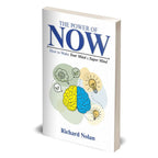 The Power of Now : How To Make Your Mind A Super Mind by Richard Nolan
