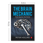 The Brain Mechanic: Think Smarter, Not Harder by Peter Hollins