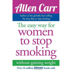 Allen Carr 3 Books Collection Set (The Easy Way for Women to Lose Weight, The Easy Way for Women to Stop Drinking, The Easyway for Women to Stop Smoking)