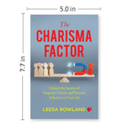 The Charisma Factor: Unlock the Secrets of Magnetic Charm and Personal Influence in Your Life