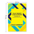 Talk Smart, Lead Strong: The Secret To Speaking And Winning People Over by Dale Carnegie