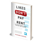 LIKES DON’T PAY RENT: The Truth About Clout, Content & Control by Richard Vaughn