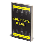 Corporate Jungle : Know The Hows of Office Power Plays by Rosa Kanter