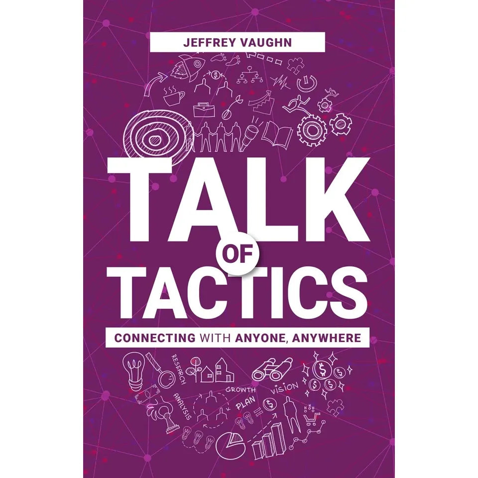 Talk of Tactics: Connecting with Anyone, Anywhere by Jeffrey Vaughn