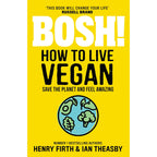 Speedy BOSH! & Bosh! How To Live Vegan 2 Books Collection Set